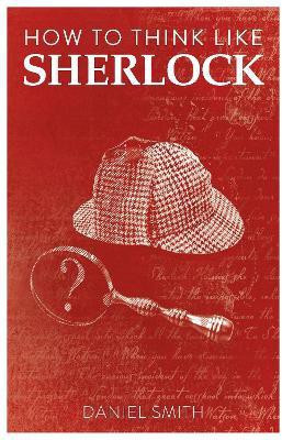 How to Think Like Sherlock(English, Paperback, Smith Daniel)