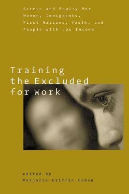 Training the Excluded for Work(English, Electronic book text, unknown)
