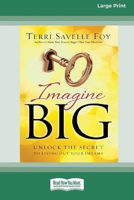Imagine Big(English, Paperback, Foy Terri Savelle)