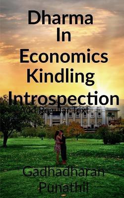 Dharma in Economics kindling Introspection(English, Paperback, Punathil Gadhadharan)