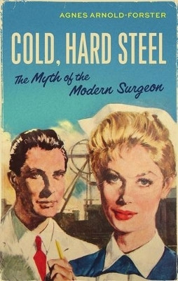 Cold, Hard Steel(English, Hardcover, Arnold-Forster Agnes)