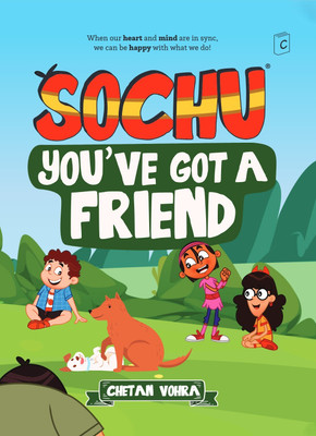 Sochu You’ve Got a Friend | Heartwarming & Educational Story Book for Kids | Emotional Intelligence, Friendship & Creative Thinking by Chetan Vohra | Children’s Reading & Activity Book (Ages 5–12)(Paperback, Chetan Vohra)