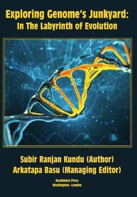 Exploring Genome's Junkyard(English, Hardcover, Kundu Subir Ranjan)