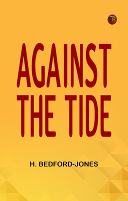 Against the Tide(Paperback, H. Bedford-Jones)