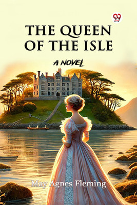 The Queen Of The IsleA Novel (Edition1)(English, Paperback, Fleming May Agnes)