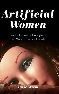 Artificial Women(English, Hardcover, Wosk Julie)