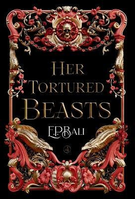 Her Tortured Beasts(English, Hardcover, Bali E P)