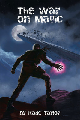 The War on Magic(English, Paperback, Taylor Kade)