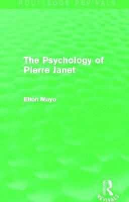 The Psychology of Pierre Janet (Routledge Revivals)(English, Paperback, Mayo Elton)