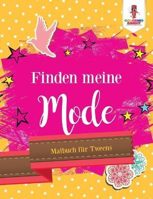 Finden meine Mode(German, Paperback, Coloring Bandit)