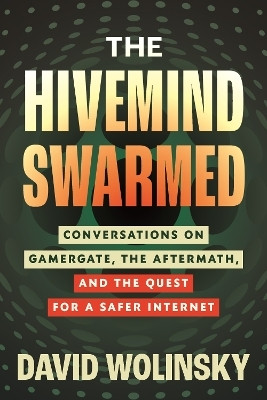 The Hivemind Swarmed(English, Paperback, Wolinsky David)