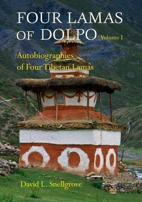 Four Lamas Of Dolpo: Autobiographies Of Four Tibetan Lamas (16th - 18th Centuries): Volume 1(English, Paperback, Snellgrove David)