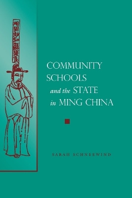 Community Schools and the State in Ming China(English, Hardcover, Schneewind Sarah)