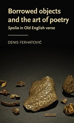 Borrowed Objects and the Art of Poetry(English, Hardcover, Ferhatovic Denis)