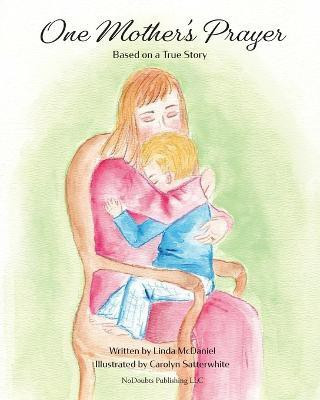 One Mother's Prayer(English, Paperback, McDaniel Linda)