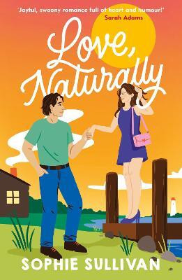 Love, Naturally(English, Paperback, Sullivan Sophie)