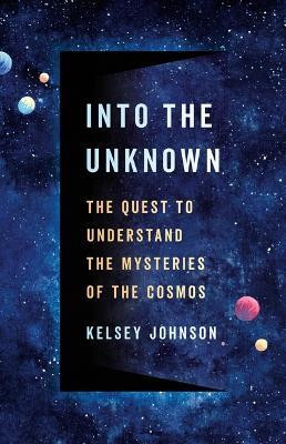 Into the Unknown(English, Hardcover, Johnson Kelsey)