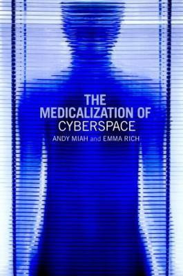 The Medicalization of Cyberspace(English, Paperback, Miah Andy)