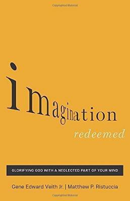 Imagination Redeemed(English, Paperback, Veith Jr. Gene Edward)