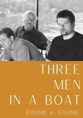 Three Men in a Boat(English, Paperback, Jerome Jerome K)