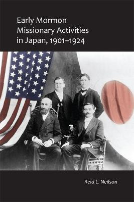 Early Mormon Missionary Activities in Japan, 1901-1924(English, Paperback, Neilson Reid)