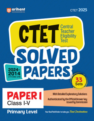Arihant Solved Papers for CTET 2025 | Success Master CTET Paper I (Class I-V) | 33 Sets with detailed explanatory solutions authenticated by the official answer key issued by Commission(Paperback, Deepankar Jha) Arihant Solved Papers for CTET 2025 | Success Master CTET Paper I (Class I-V) | 33 Sets with detailed explanatory solutions authenticated by the official answer key issued by Commission(Paperback, Deepankar Jha)