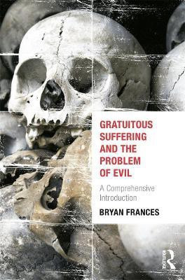 Gratuitous Suffering and the Problem of Evil(English, Hardcover, Frances Bryan)