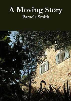 A Moving Story(English, Paperback, Smith Pamela)