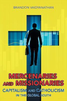 Mercenaries and Missionaries(English, Paperback, Vaidyanathan Brandon)