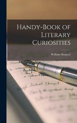 Handy-book of Literary Curiosities(English, Hardcover, Walsh William Shepard 1854-1919)