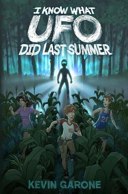 I Know What UFO Did Last Summer(English, Paperback, Garone Kevin)