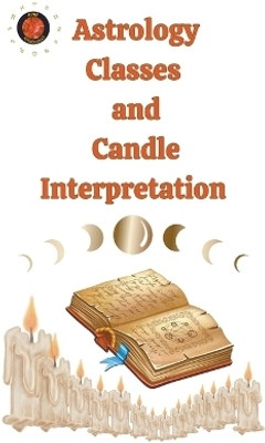 Astrology Classes and Candle Interpretation(English, Paperback, Rubi Alina a)