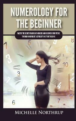 Numerology For The Beginner(English, Hardcover, Northrup Michelle)