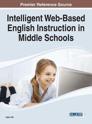 Intelligent Web-Based English Instruction in Middle Schools(English, Hardcover, Jia Jiyou)
