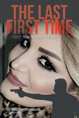 The Last First Time The Second Edition(Paperback, Elia Youlsivanson)