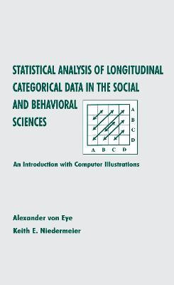 Statistical Analysis of Longitudinal Categorical Data in the Social and Behavioral Sciences(English, Hardcover, von Eye Alexander)