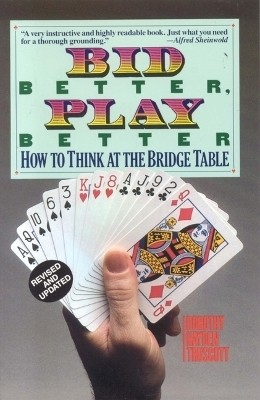 Bid Better, Play Better  - How to Think at the Bridge Table(English, Paperback, Truscott Dorothy Hayden)