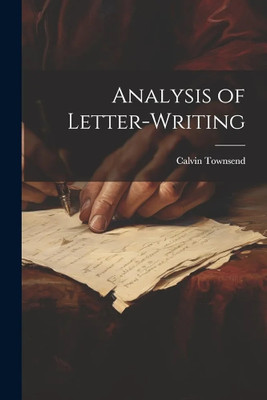 Analysis of Letter-writing(Paperback, Calvin Townsend)