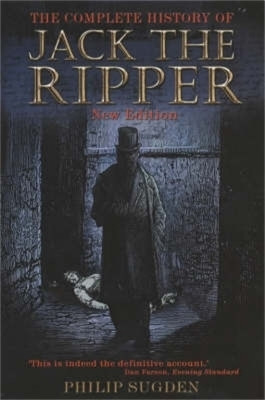 The Complete History of Jack the Ripper(English, Paperback, Sugden Philip)