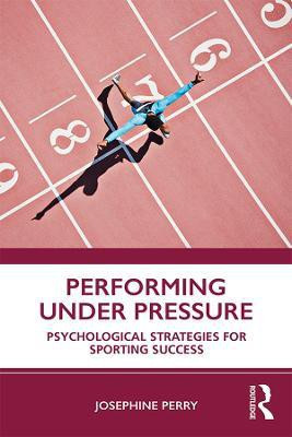 Performing Under Pressure(English, Paperback, Perry Josephine)