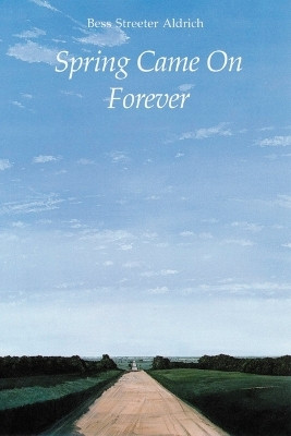 Spring Came on Forever(English, Paperback, Aldrich Bess Streeter)
