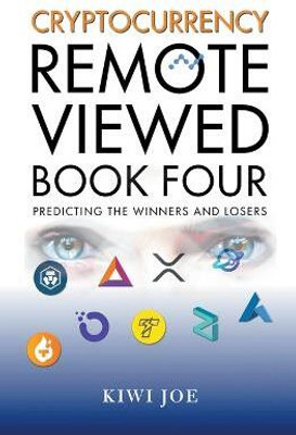 Cryptocurrency Remote Viewed Book Four(English, Paperback, Joe Kiwi)