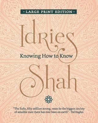 Knowing How to Know(English, Paperback, Shah Idries)