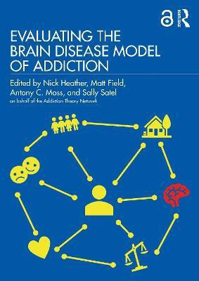 Evaluating the Brain Disease Model of Addiction(English, Paperback, unknown)
