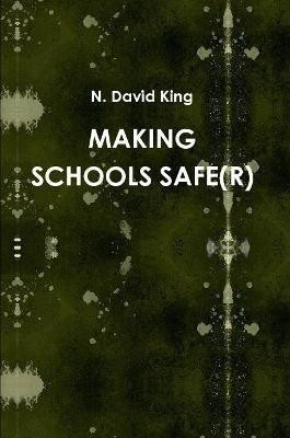 Making Schools Safe(r)(English, Paperback, King N David)