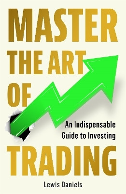 Master The Art of Trading(English, Paperback, Daniels Lewis)