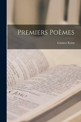 Premiers Poemes(French, Paperback, Kahn Gustave)