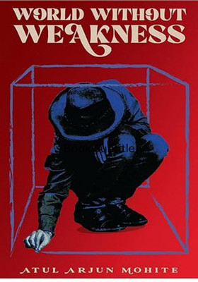 World Without Weakness(English, Paperback, Atul Arjun Mohite)