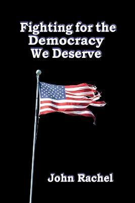 Fighting for the Democracy We Deserve(English, Paperback, Rachel John)