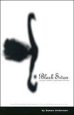 Black Swan  - The Twelve Lessons of Abandonment Recovery Featuring, the Allegory of the Little Girl on the Rock(English, Paperback, Anderson Susan)